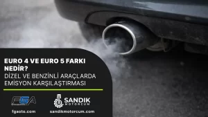 Euro 4 ve Euro 5 farkı
